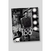 Fricsay Ferenc, Karczag Márton, Ókovács Szilveszter: Fricsay 100 - Akit a zene éltetett Fricsay Ferenc, Karczag Márton, Ókovács Szilveszter: Fricsay 100 - Akit a zene éltetett