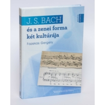Könyv Fazekas Gergely: J.S. Bach és a zenei forma két kultúrája