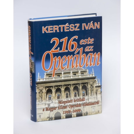 Könyv Kertész Iván: 216 este az Operában