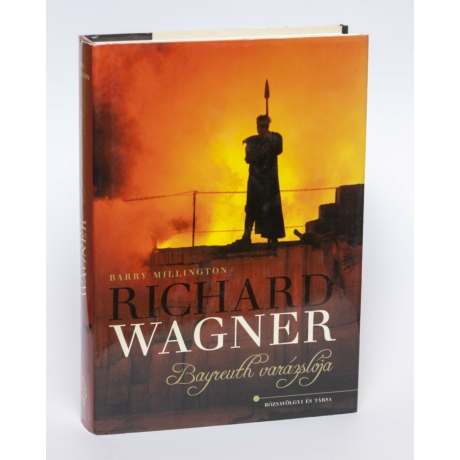 Könyv Barry Millington: Richard Wagner, Bayreuth varázslója