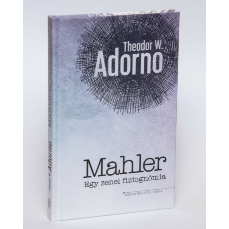 Könyv Theodor W. Adorno: Mahler - Egy zenei fiziognómia
