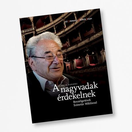 László ferenc: A nagyvadak érdekelnek - Beszélgetések Szinetár Miklóssal